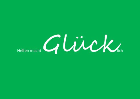 Helfen macht glücklich Grüne Karte, auf der mit weißer Schrift "Helfen macht glücklich" steht.