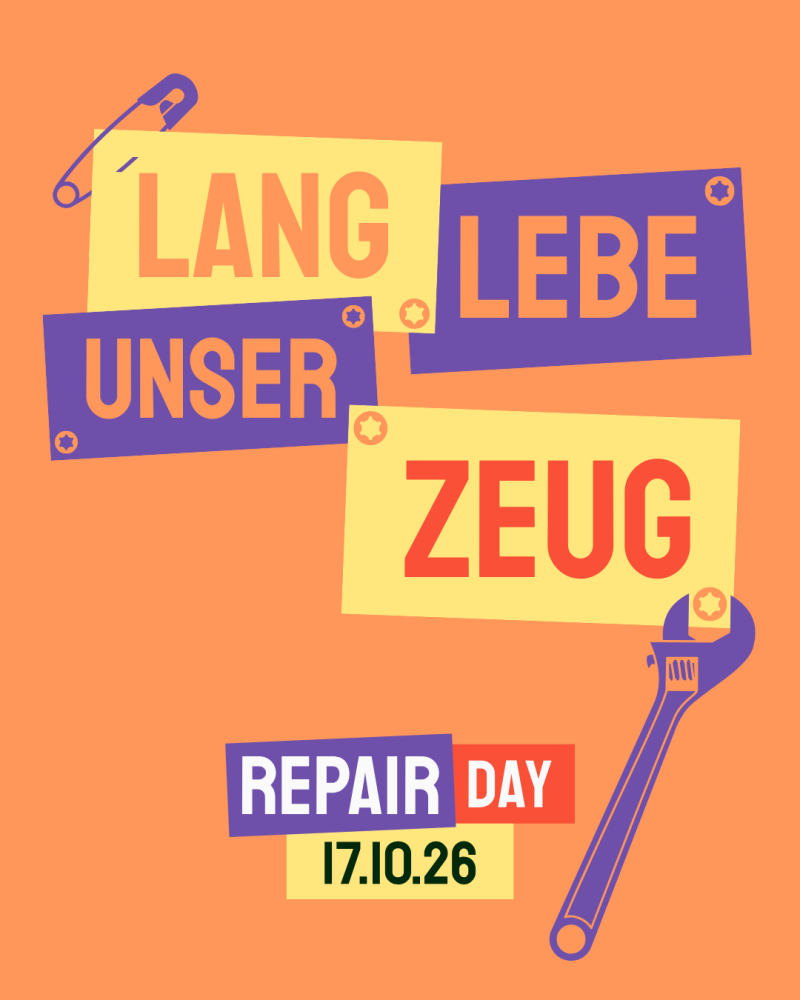 Buntes Plakat zum Repair Day am 17. Oktober 2026 mit dem Schriftzug ‚Lang lebe unser Zeug‘. Auf orangefarbenem Hintergrund sind gelbe und violette Textfelder sowie eine Sicherheitsnadel und ein Schraubenschlüssel abgebildet.